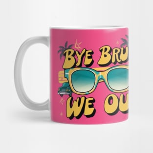 Bye Bruh We Out End Of School Sunglasses Funny Teacher Mug